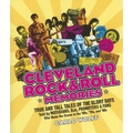 Cleveland Rock and Roll Memories: True and Tall Tales of the Glory Days, Told by Musicians, Djs, Promoters, and Fans Who Made the Scene in the '60s, '