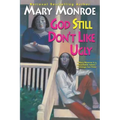 God Still Don't Like Ugly
