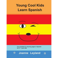 Young Cool Kids Learn Spanish: Fun activities and colouring pages in Spanish for 5-7 year olds