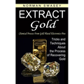 Extract Gold: Chemical Process From Gold Plated Electronics Pins (Tricks and Techniques About the Process of Recovering Gold)