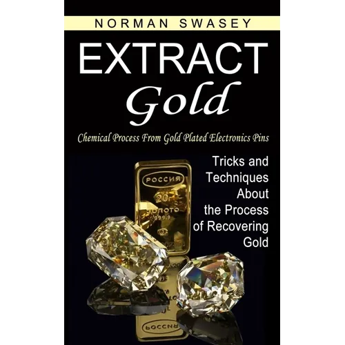 Extract Gold: Chemical Process From Gold Plated Electronics Pins (Tricks and Techniques About the Process of Recovering Gold)