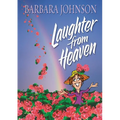 The Laughter from Heaven: Finding Joy and Humor in the Midst of Life's Struggles