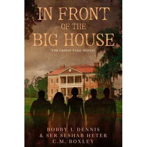 In Front of The Big House: You Cannot Erase History