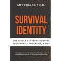 Survival Identity: The Hidden Patterns Running Your Work, Leadership, and Life