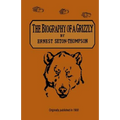 The Biography Of A Grizzly