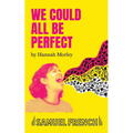 We Could All Be Perfect