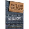 That's What He Said: What Men Say about Gender and Society