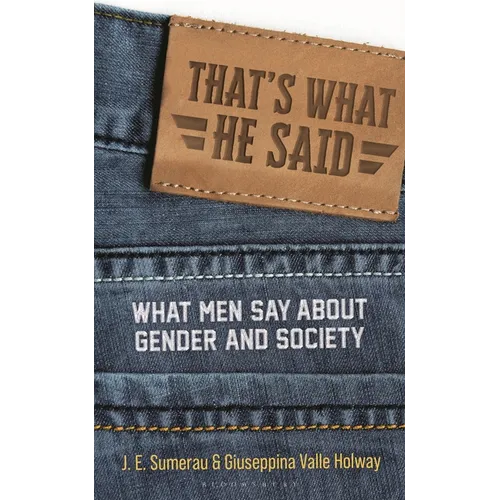 That's What He Said: What Men Say about Gender and Society