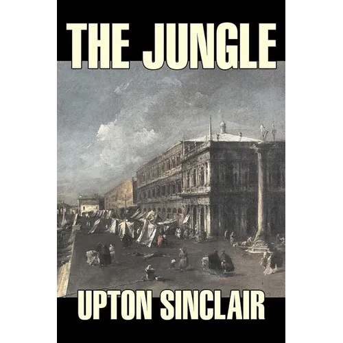 The Jungle by Upton Sinclair, Fiction, Classics