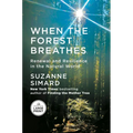 When the Forest Breathes: Renewal and Resilience in the Natural World
