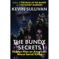 The Bundy Secrets: Hidden Files On America's Worst Serial Killer