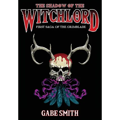 The Shadow of the Witchlord: First Saga of the Grimblade