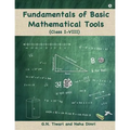 Fundamentals of Basic Mathematical Tools: Class I - VIII