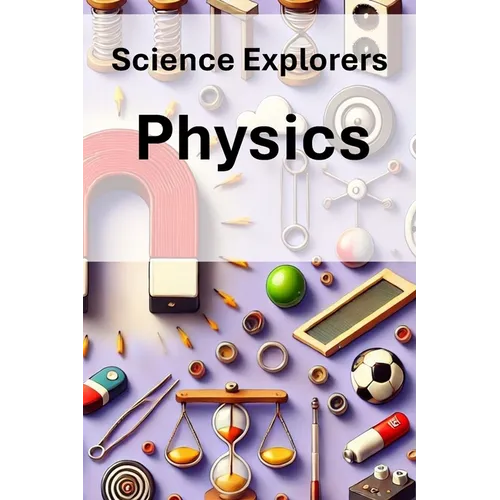 Science Explorers: Physics: An Earth Science Curriculum for Middle School Students