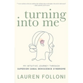 Turning Into Me: My Intuitive Journey Through Superior Canal Dehiscence Syndrome
