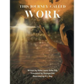 This Journey Called Work