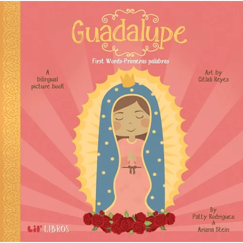 Guadalupe: First Words / Primeras Palabras: A Bilingual Picture Book