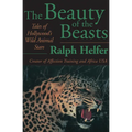 The Beauty of the Beasts: Tales of Hollywood's Wild Animal Stars