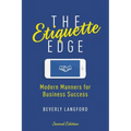 The Etiquette Edge: Modern Manners for Business Success