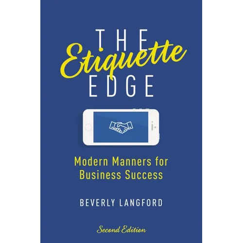 The Etiquette Edge: Modern Manners for Business Success