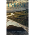Unread: My Journey to the Bible: A Redemption Story