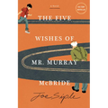 The Five Wishes of Mr. Murray McBride
