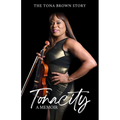 Tonacity: The Tona Brown Story