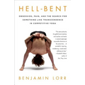 Hell-Bent: Obsession, Pain, and the Search for Something Like Tra