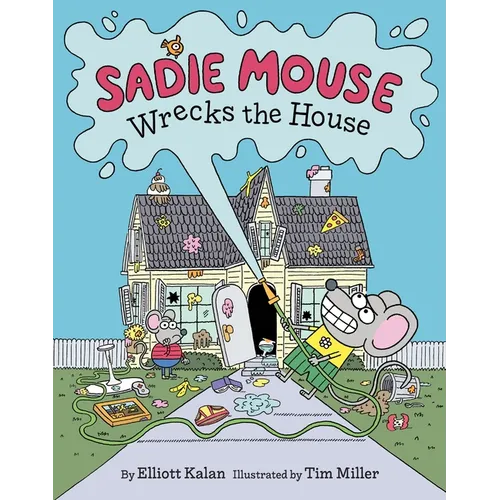Sadie Mouse Wrecks the House