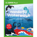 DK Super Planet Wonderful Waterways