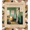 The Harmonious Home: Designing Peaceful, Personal Spaces Inspired by Nature