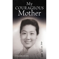 My Courageous Mother