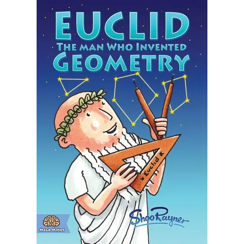 Euclid: The Man Who Invented Geometry