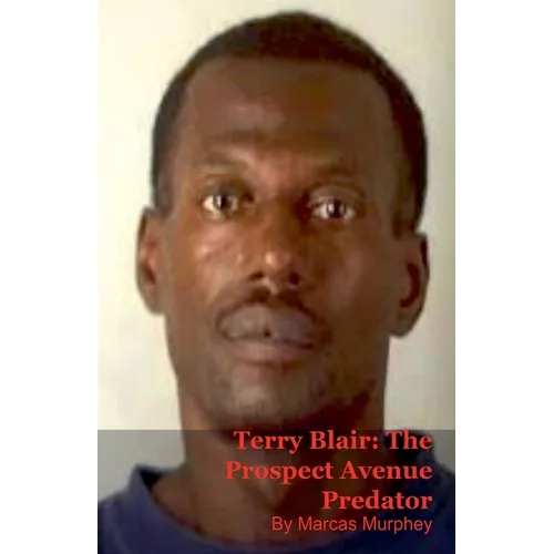 Terry Blair: The Prospect Avenue Predator