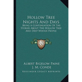 Hollow Tree Nights And Days: Being A Continuation Of The Stories About The Hollow Tree And Deep Woods People