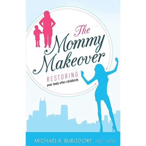The Mommy Makeover: Restoring Your Body After Childbirth