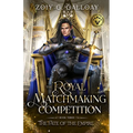 The Royal Matchmaking Competition: The Fate of the Empire