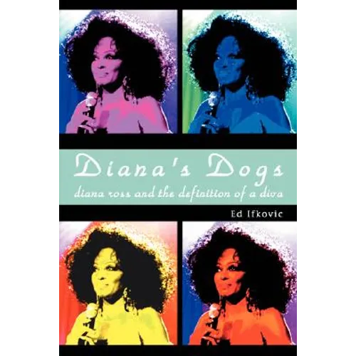 Diana's Dogs: Diana Ross and the Definition of a Diva