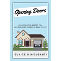 Opening Doors: Unlocking the Secret to a Life-Changing Career in Real Estate
