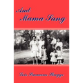 And Mama Sang