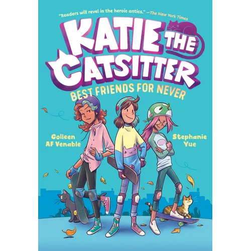 Katie the Catsitter 2: Best Friends for Never: (A Graphic Novel)