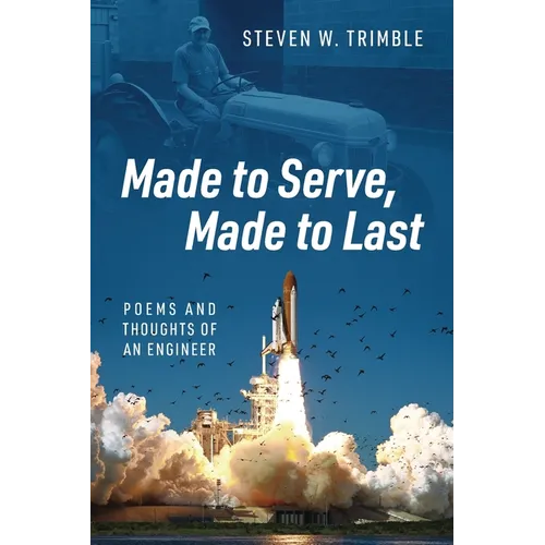 Made to Serve, Made to Last: Poems and Thoughts of an Engineer