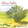 Nothing Forgotten: Where Love Lingers