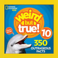 Weird But True 10: 350 Outrageous Facts