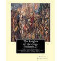 The knights of the cross. By: Henryk Sienkiewicz, translation from the polish: By: Jeremiah Curtin (1835-1906). VOLUME 2. Teutonic Knights, Crusades