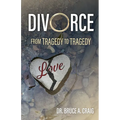 Divorce: From Tragedy to Tragedy