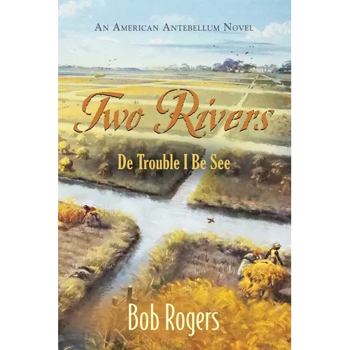 Two Rivers: De Trouble I Be See