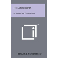 The Apocrypha: An American Translation