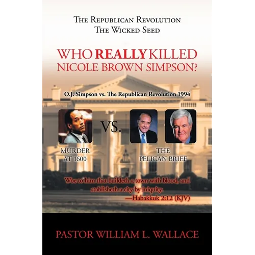 The Republican Revolution: The Wicked Seed Who Really Killed Nicole Brown Simpson?
