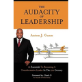 The Audacity of Leadership: 10 Essentials to Becoming a Transformative Leader in the 21st Century